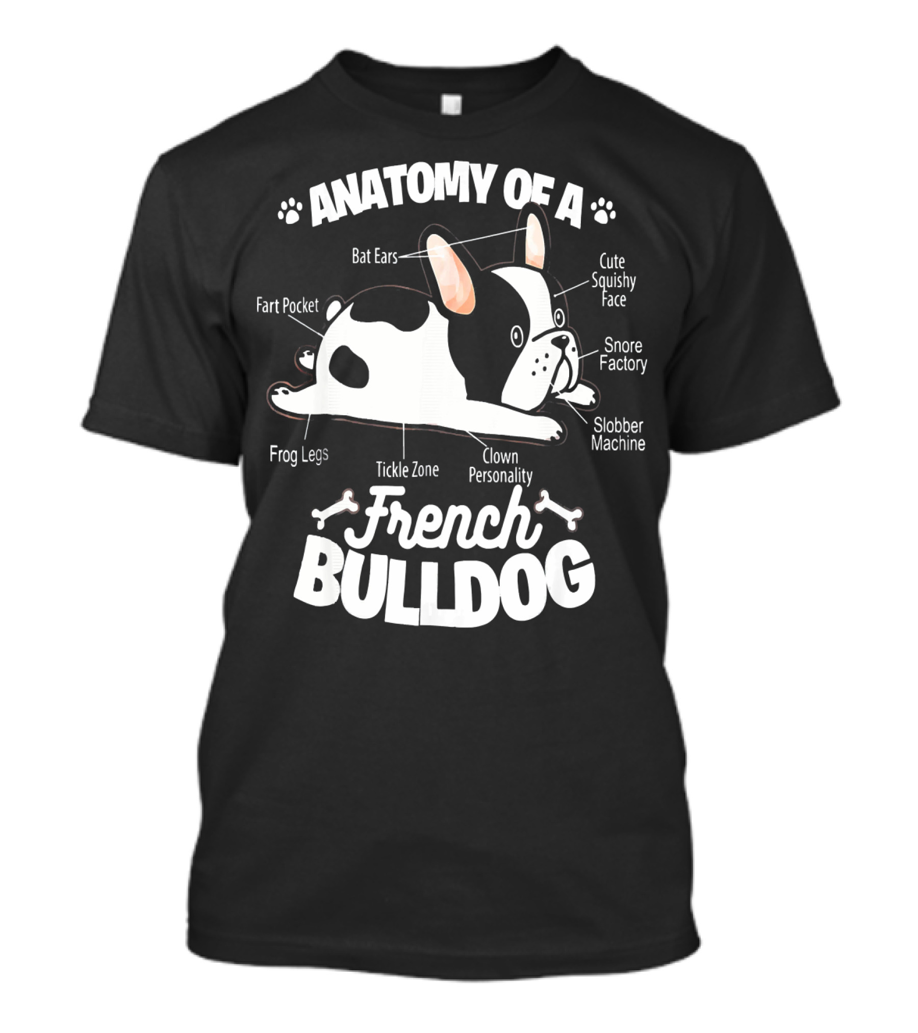 Anatomy Of A French Bulldog Cute Squishy Face Bat Ears Clown Personality T-Shirt