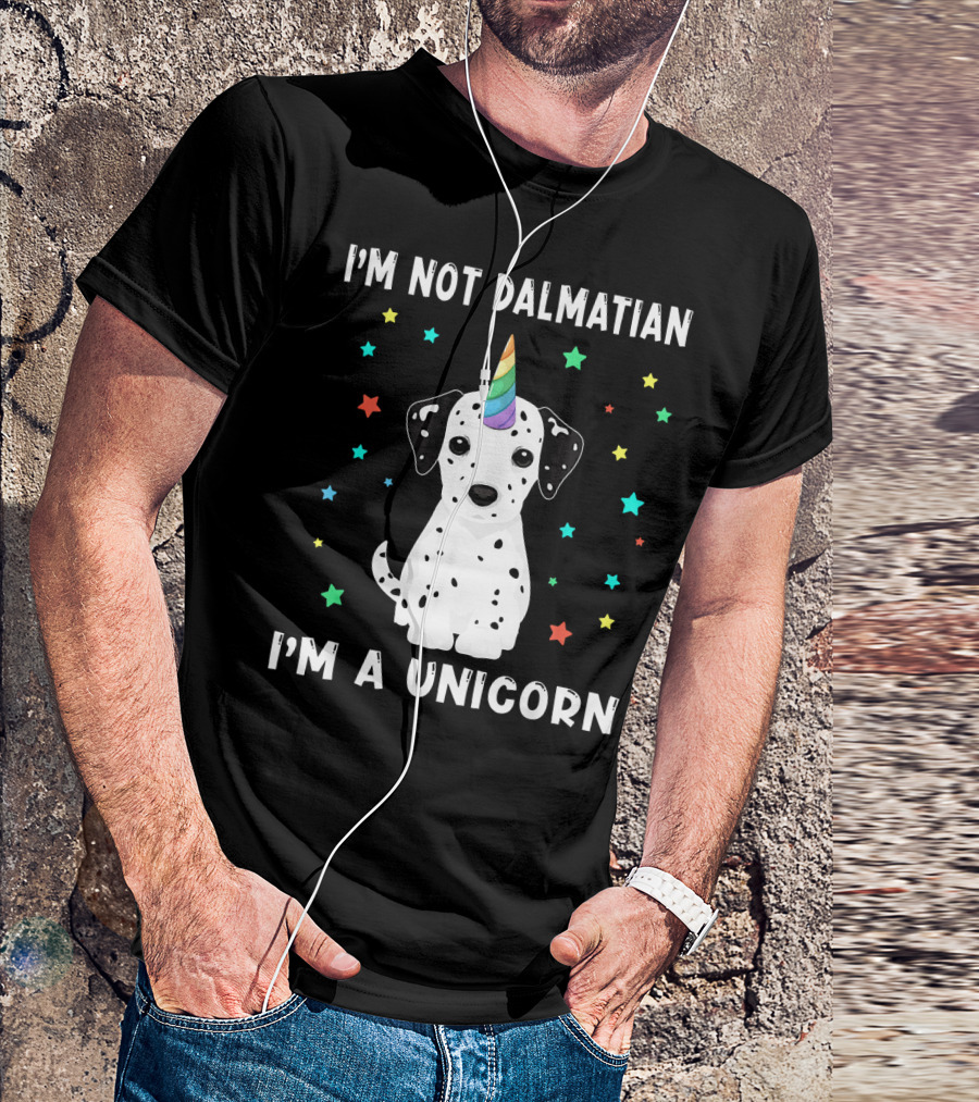 I'm Not Dalmatian I'm A Unicorn Dog Rainbow Horn Cute Funny T-Shirt