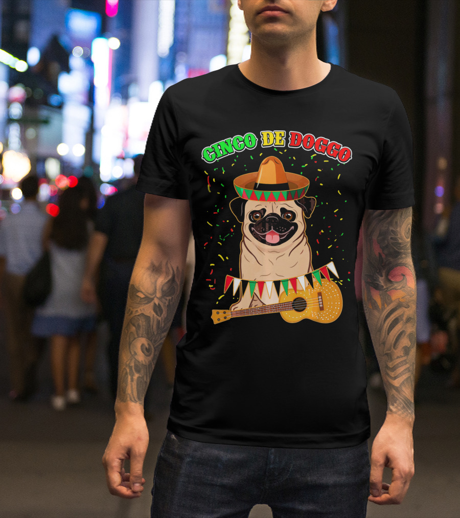 Cinco De Doggo Pug With Sombrero And Guitar Celebrating Mexican Fiesta T-Shirt