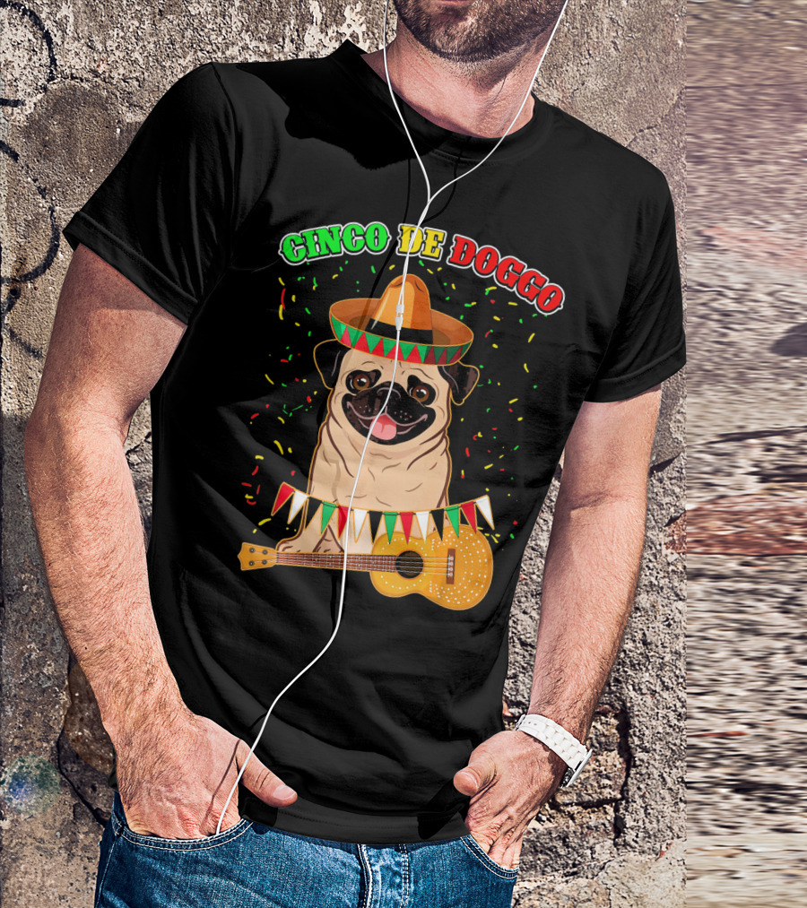 Cinco De Doggo Pug With Sombrero And Guitar Celebrating Mexican Fiesta T-Shirt