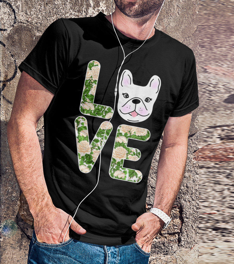 LOVE My Frenchie French Bulldog Floral T-Shirt
