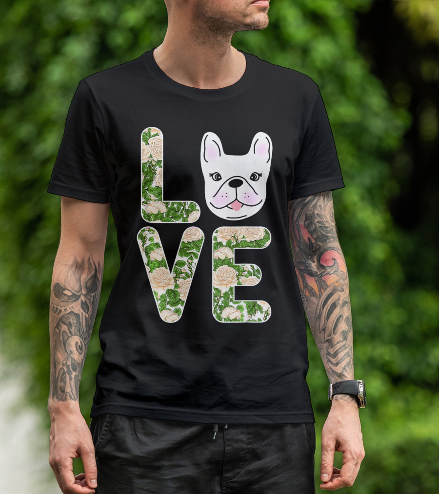LOVE My Frenchie French Bulldog Floral T-Shirt