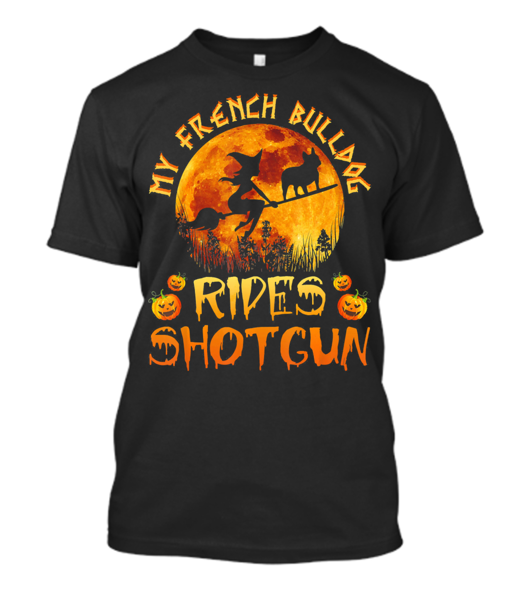 My French Bulldog Rides Shotgun Halloween Witch Moonpumpkin T-Shirt