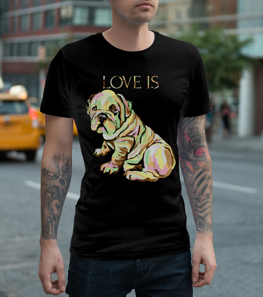 Love Is Cute English Bulldog Dog T-Shirt