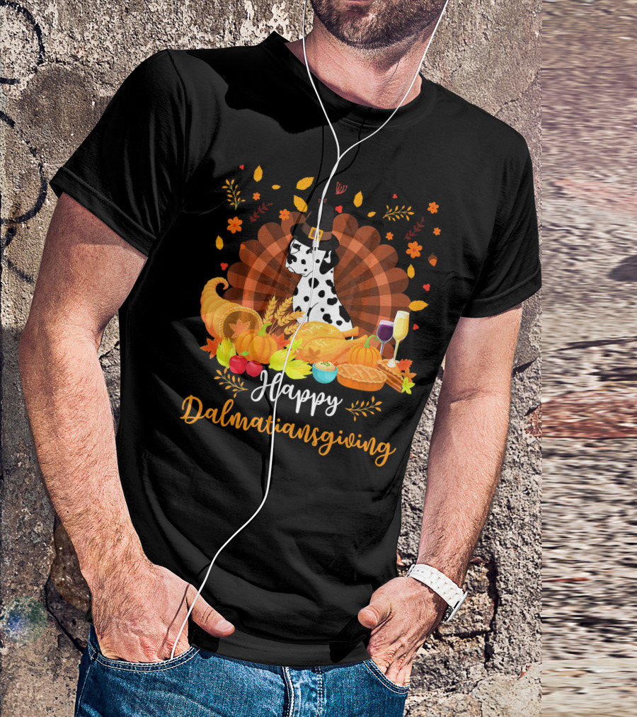 Happy Dalmatiansgiving Thanksgiving Dog With Pilgrim Hat And Harvest Feast T-Shirt
