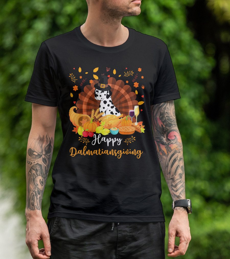 Happy Dalmatiansgiving Thanksgiving Dog With Pilgrim Hat And Harvest Feast T-Shirt
