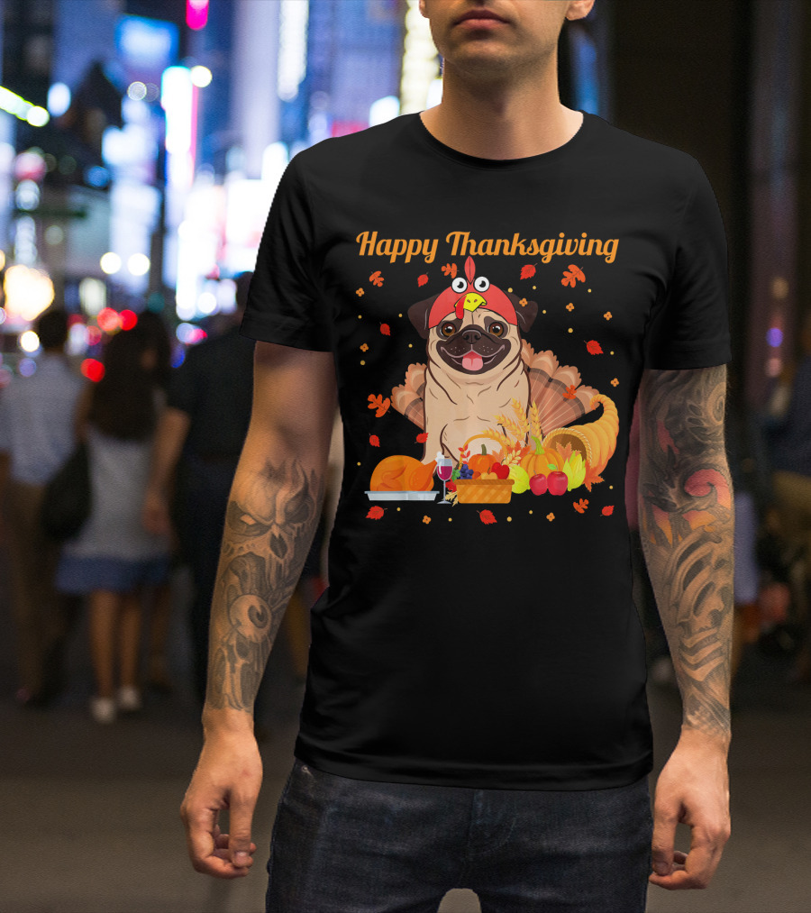 Happy Thanksgiving Pug Dog With Turkey Feast And Autumn Leaves T-Shirt