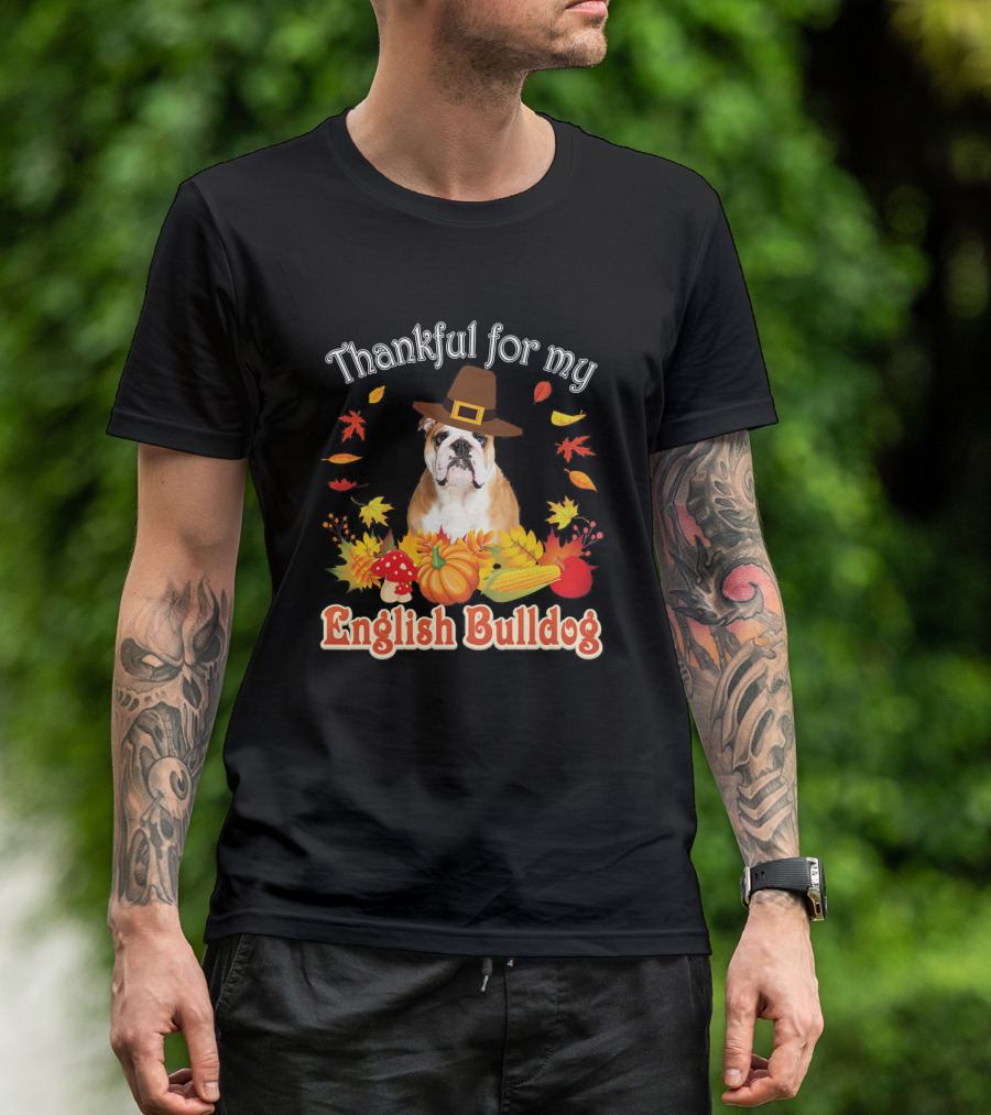 Thankful For My English Bulldog Thanksgiving Autumn Leaves And Harvest T-Shirt