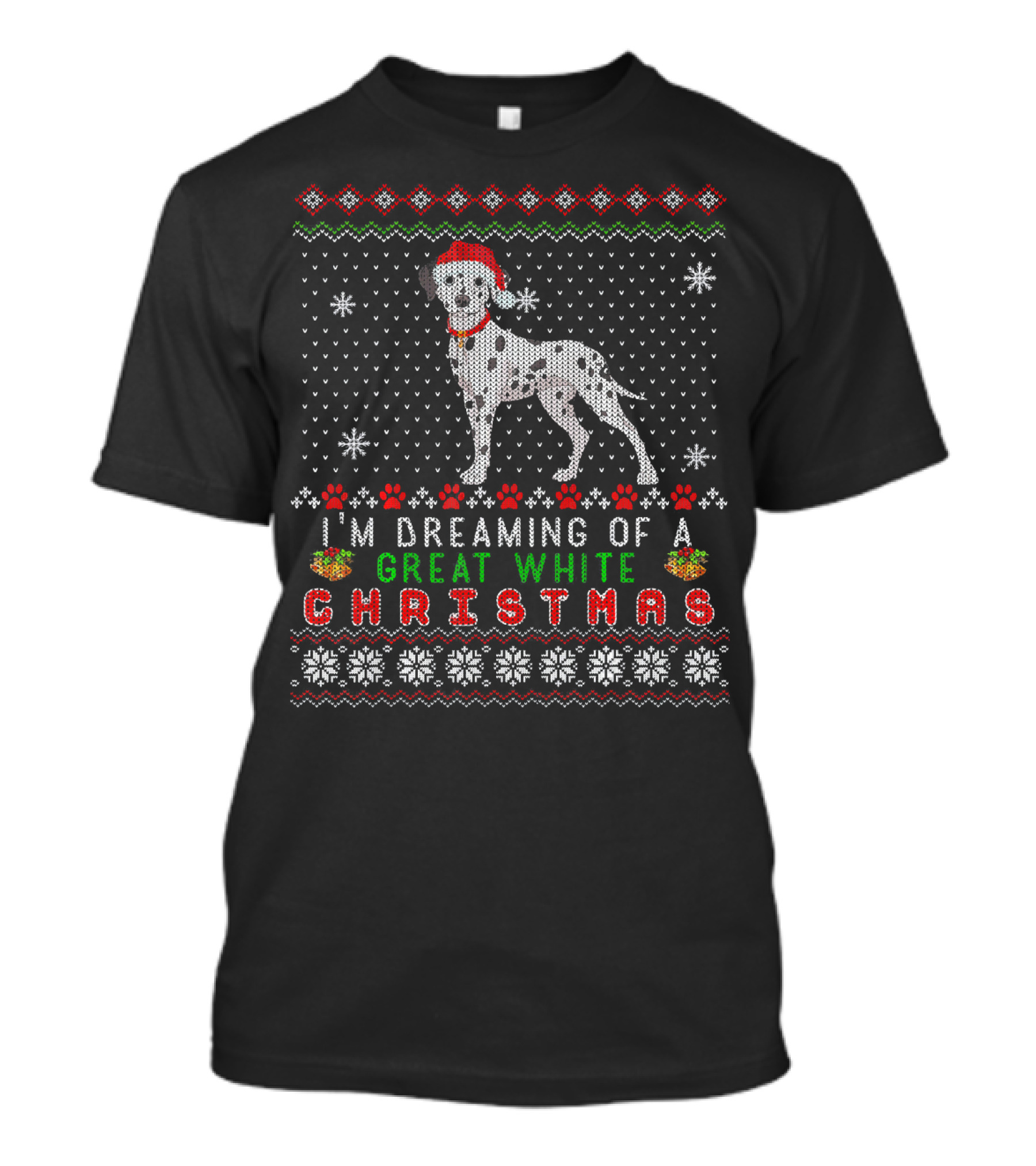 I'm Dreaming Of A Great White Christmas Dog Ugly T-Shirt