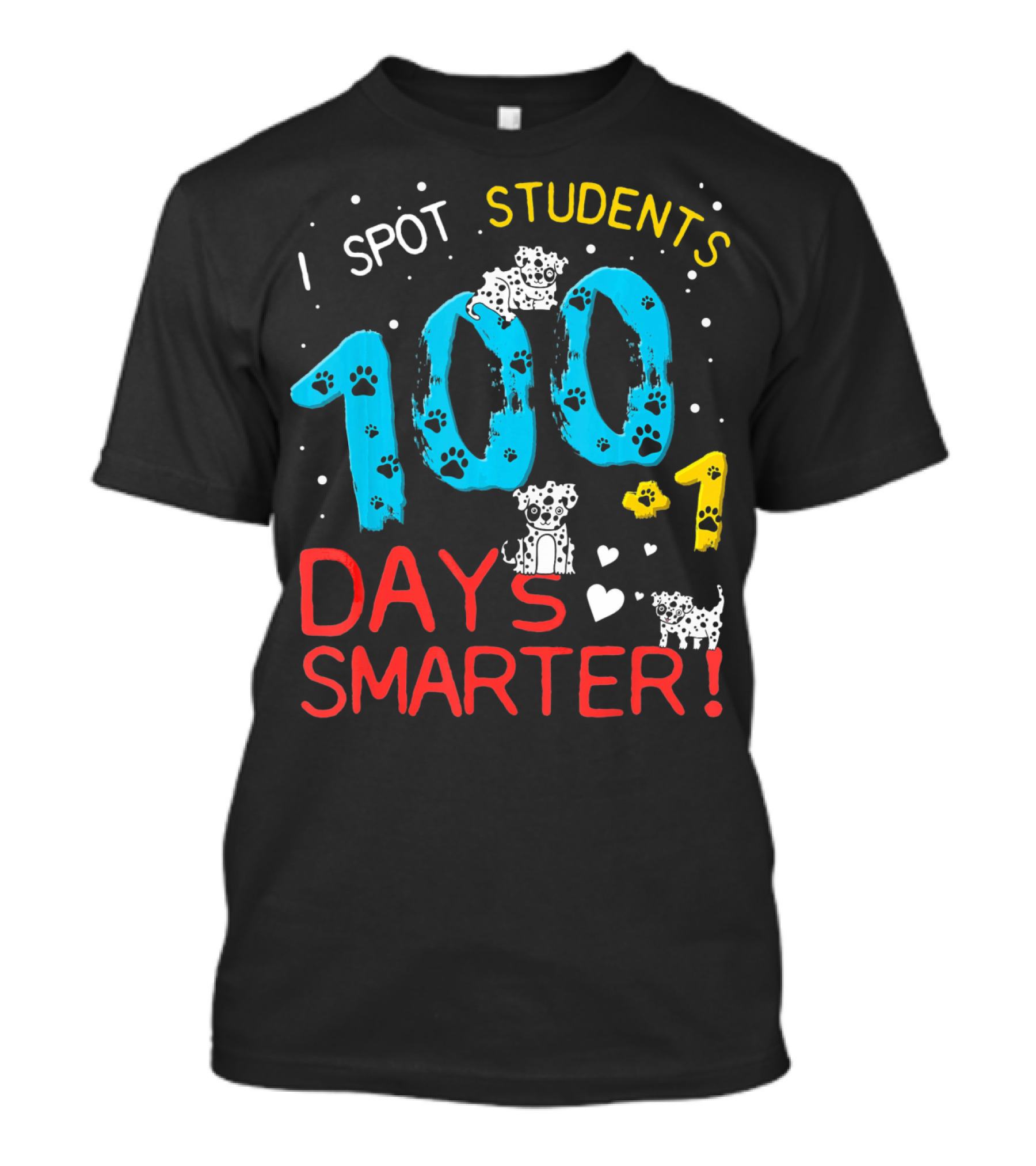 I Spot Students 100 + 1 Days Smarter Dalmatian T-Shirt