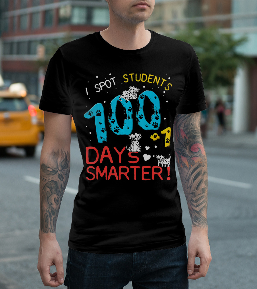 I Spot Students 100 + 1 Days Smarter Dalmatian T-Shirt
