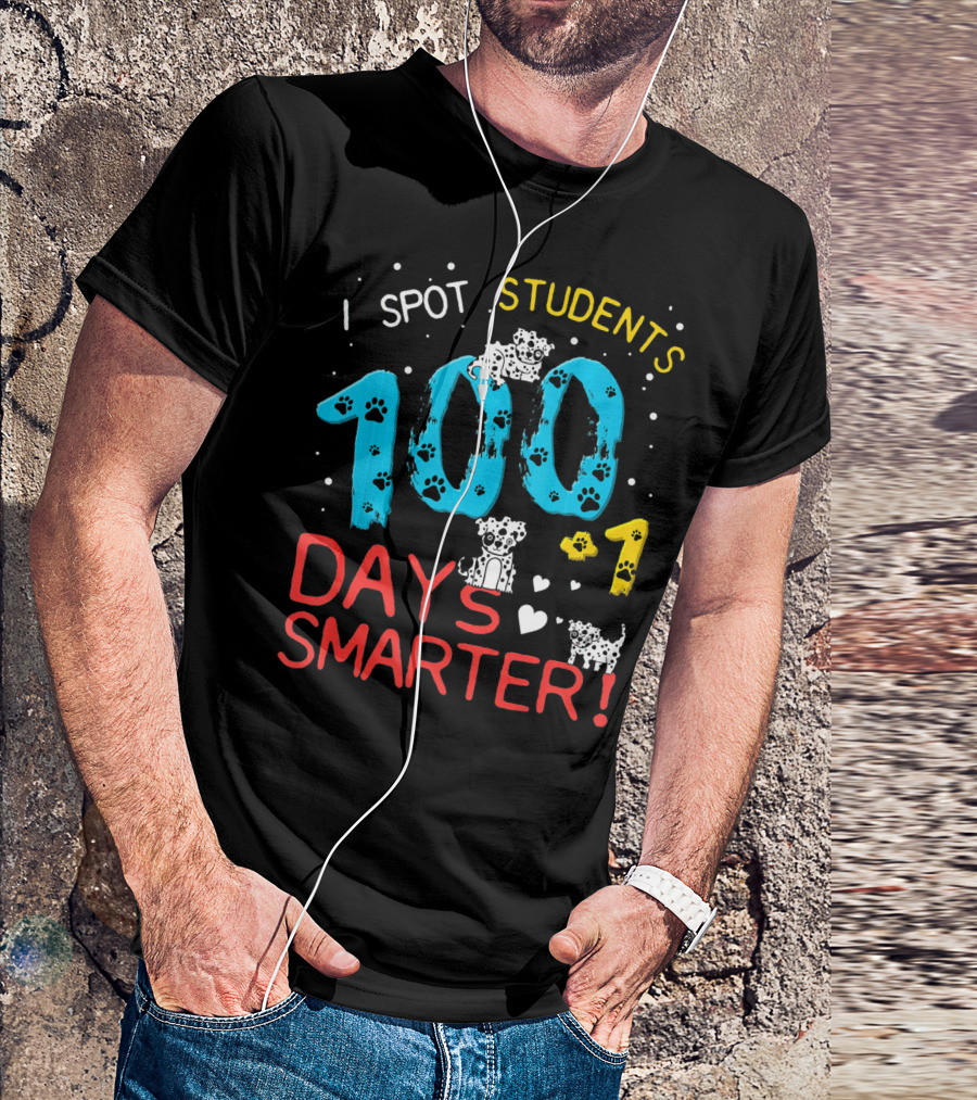 I Spot Students 100 + 1 Days Smarter Dalmatian T-Shirt