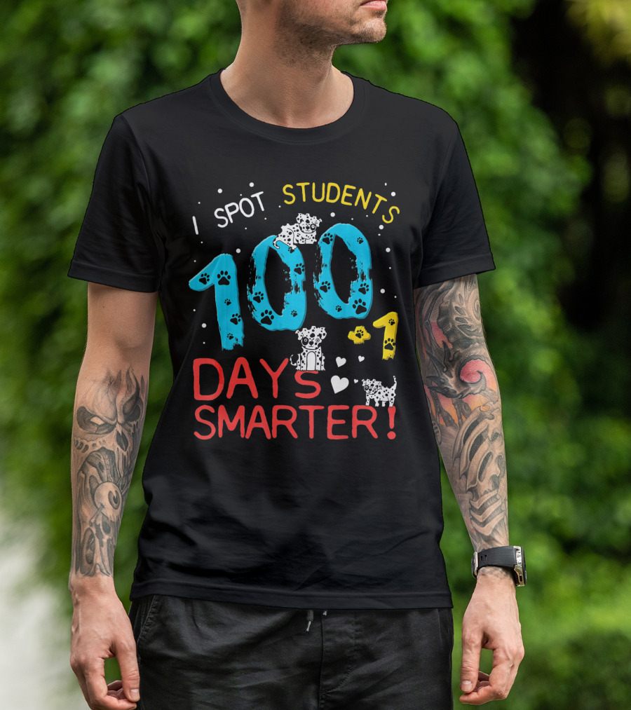 I Spot Students 100 + 1 Days Smarter Dalmatian T-Shirt