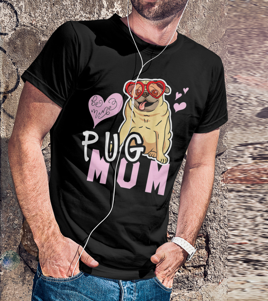 Pug Mom Be Mine Heart Glasses Valentine Pug Love T-Shirt