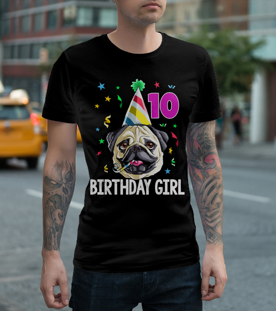 Pug Birthday Girl 10 Colorful Party Hat T-Shirt