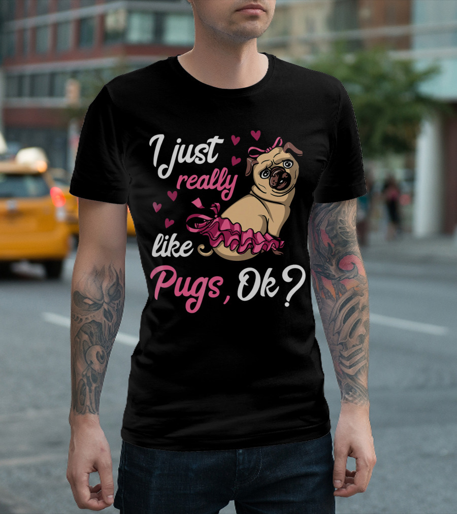 I Just Really Like Pugs Ok Cute Ballet Dog With Hearts T-Shirt