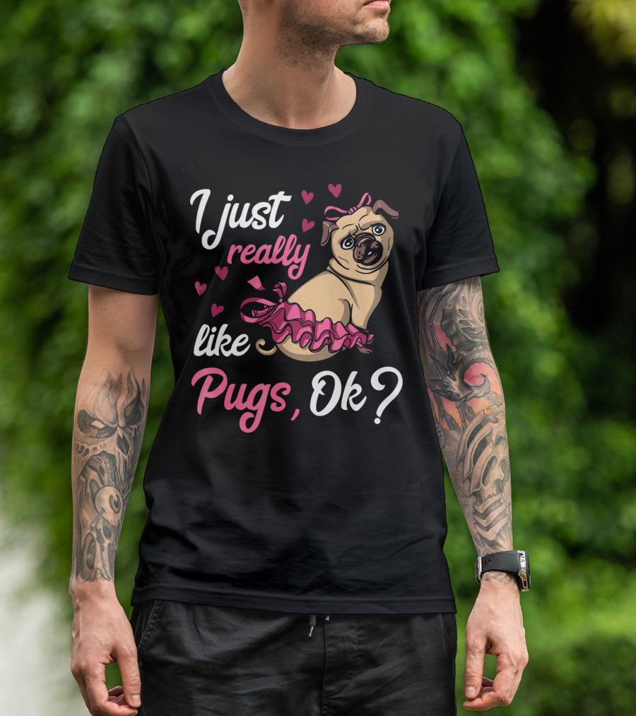 I Just Really Like Pugs Ok Cute Ballet Dog With Hearts T-Shirt