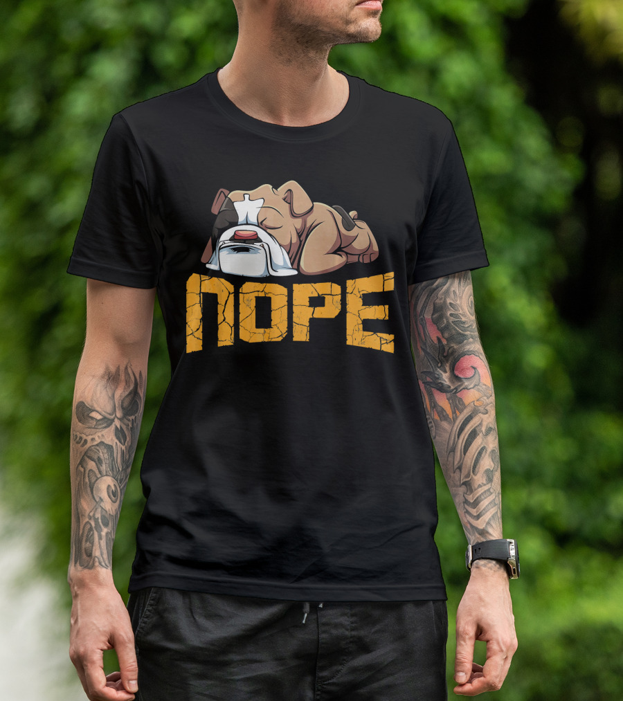 Nope Lazy English Bulldog Funny Pet T-Shirt