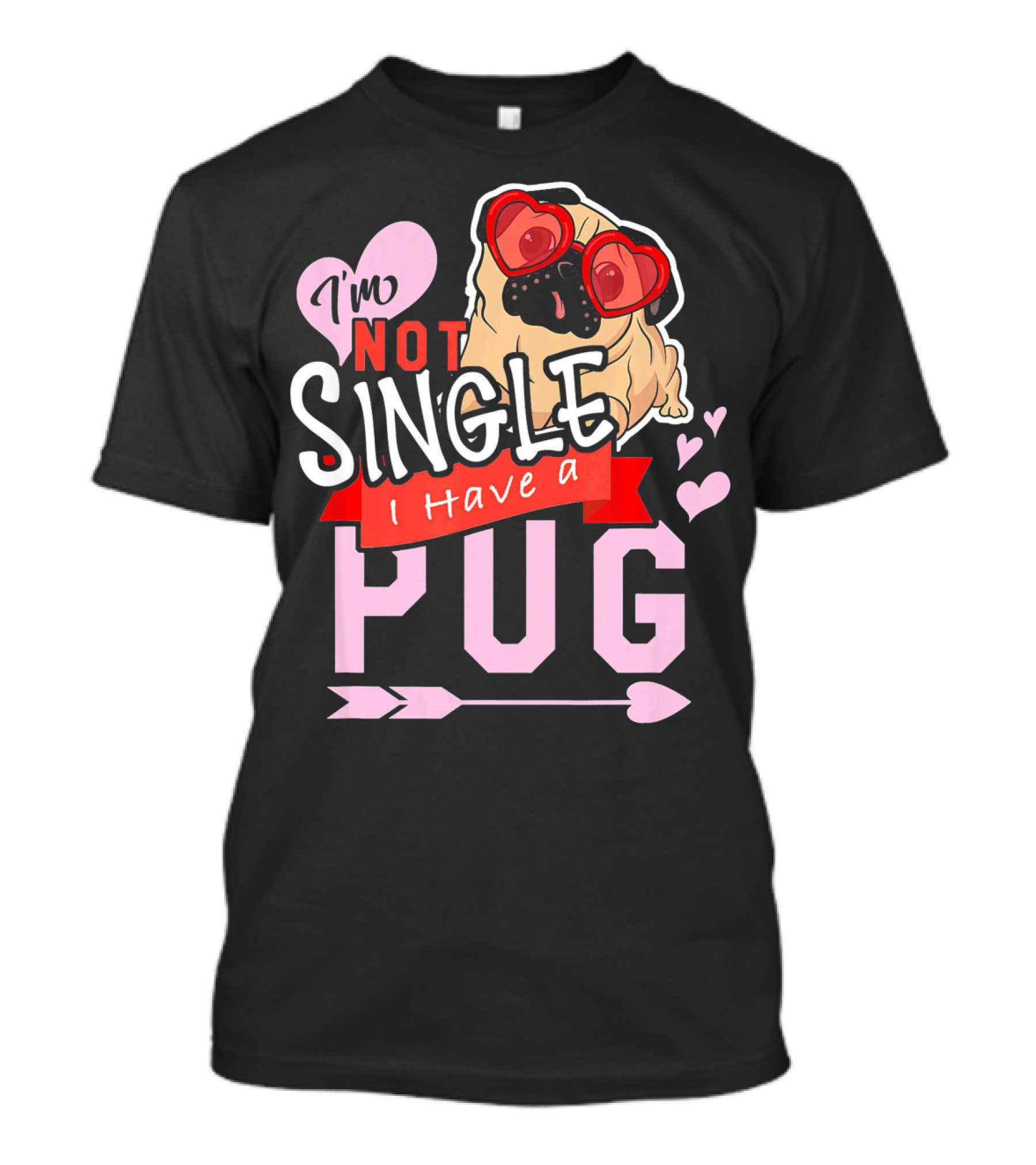 I'm Not Single I Have A Pug Valentine's Day Heart Glasses T-Shirt