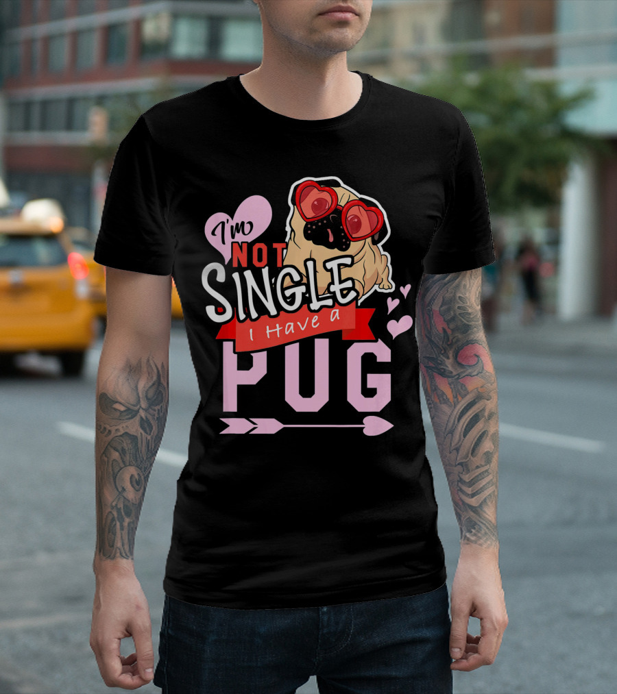 I'm Not Single I Have A Pug Valentine's Day Heart Glasses T-Shirt
