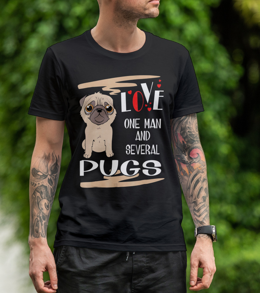 LOVE One Man And Several Pugs T-Shirt