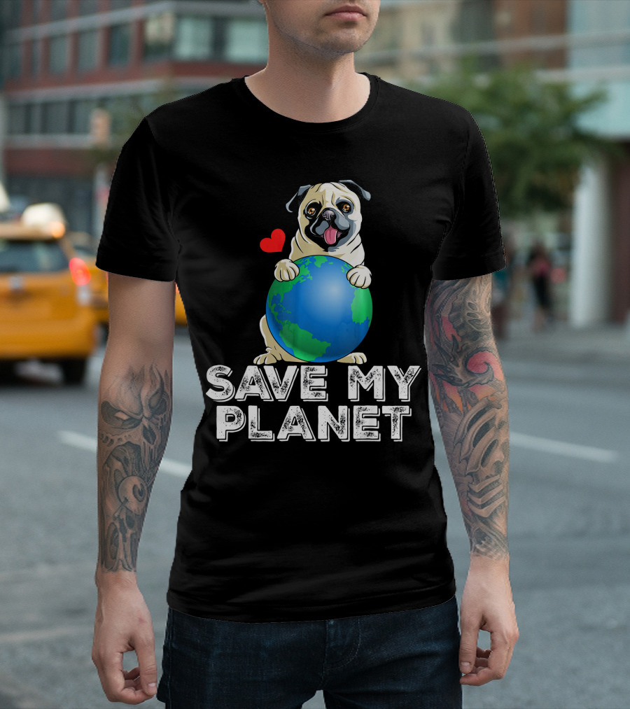 Save My Planet Pug Earth Day Dog With Heart T-Shirt