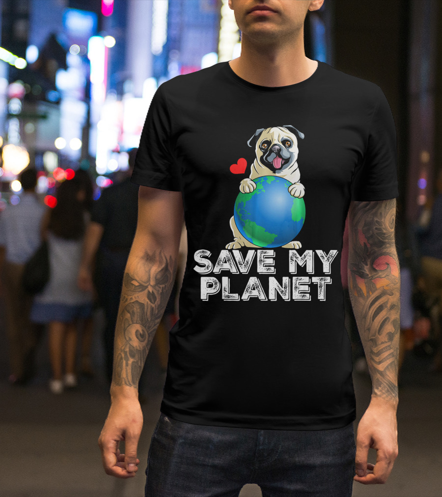 Save My Planet Pug Earth Day Dog With Heart T-Shirt