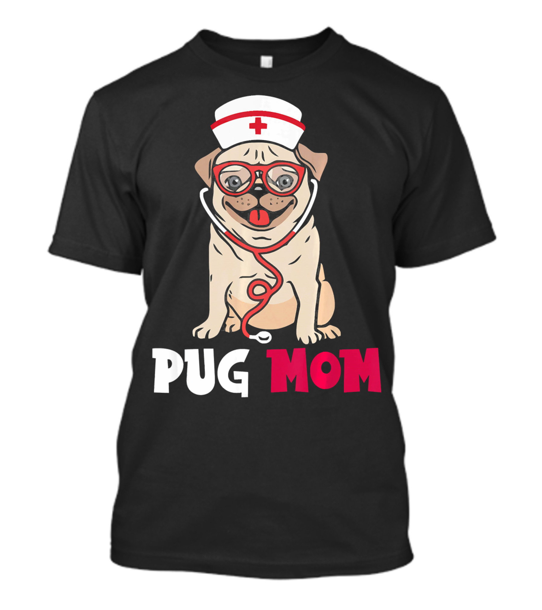 Pug Mom Funny Nurse Pug With Nurse Hat And Stethoscope T-Shirt
