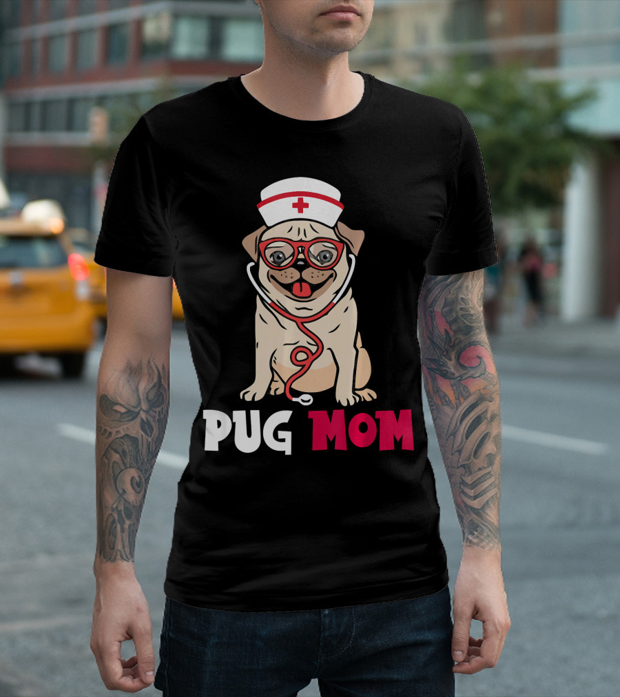 Pug Mom Funny Nurse Pug With Nurse Hat And Stethoscope T-Shirt