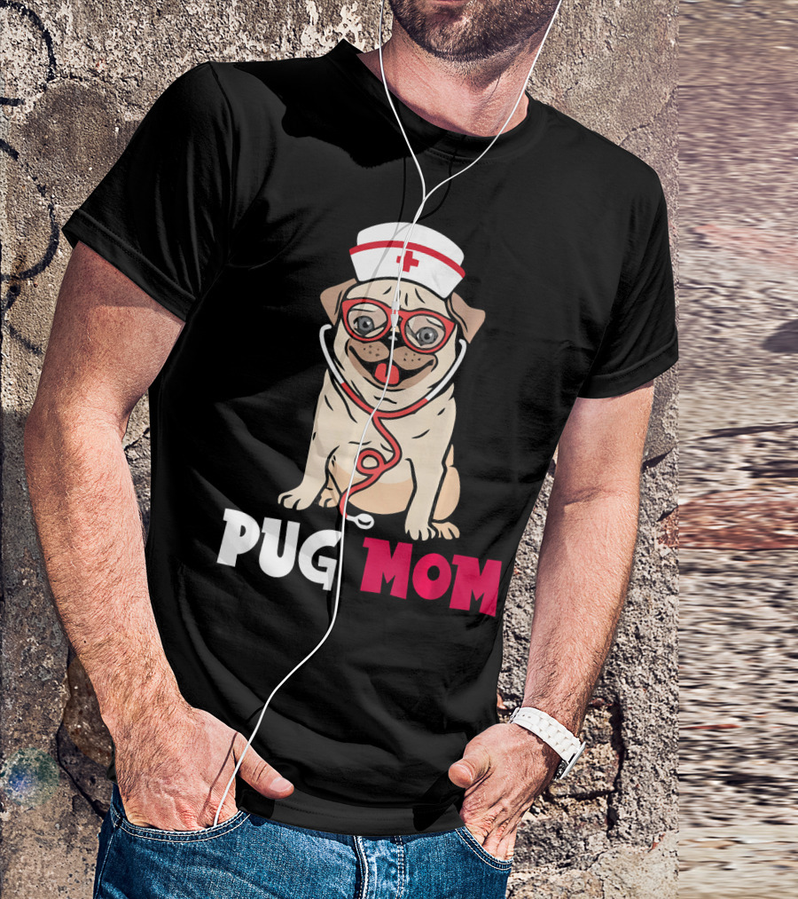 Pug Mom Funny Nurse Pug With Nurse Hat And Stethoscope T-Shirt