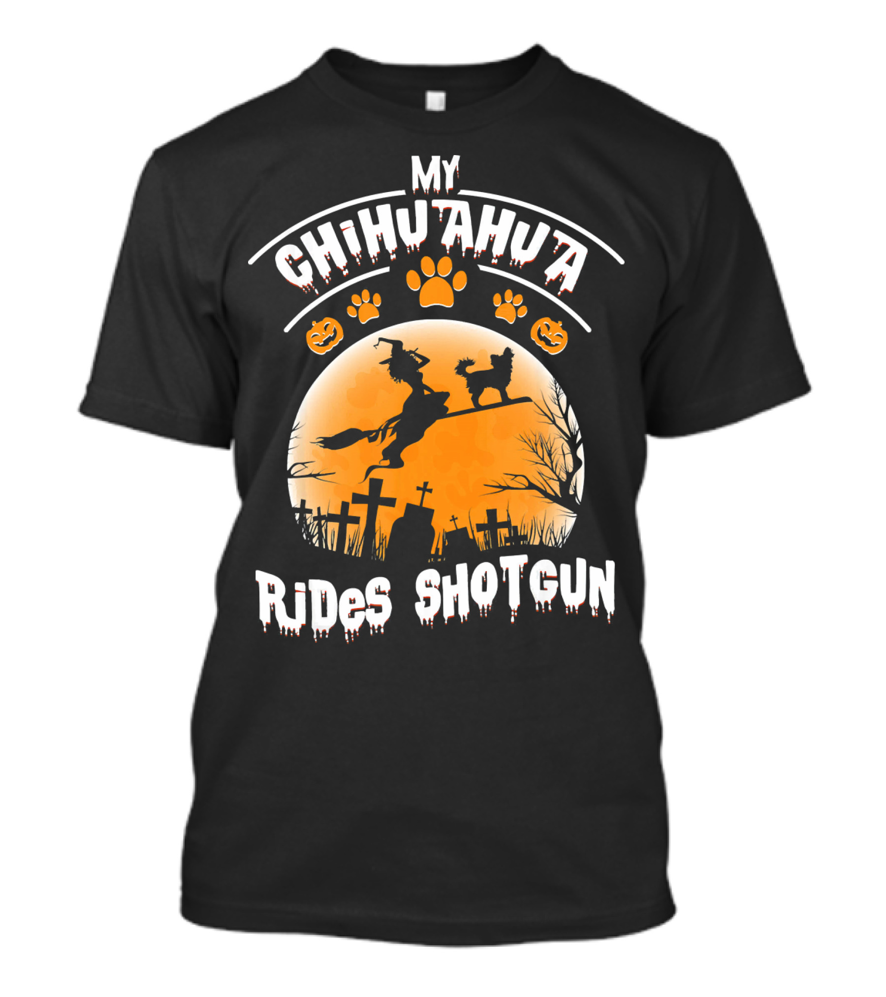 My Chihuahua Rides Shotgun Witch Graveyard Halloween Paws Pumpkins T-Shirt
