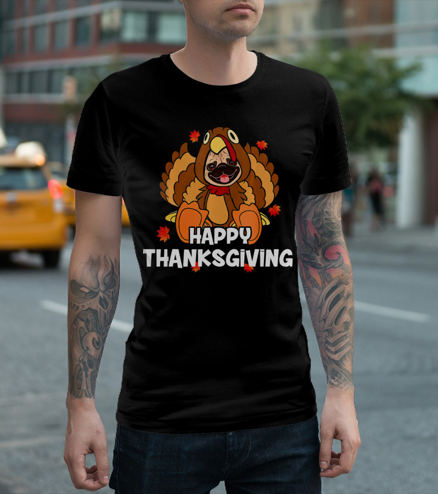 Happy Thanksgiving Turkey Costume Pug T-Shirt