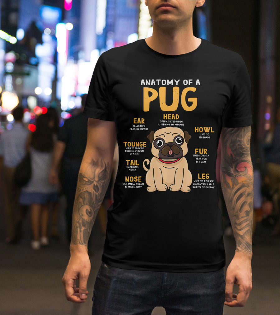 Anatomy Of A Pug Ear Head Tounge Tail Nose Howl Fur Leg T-Shirt