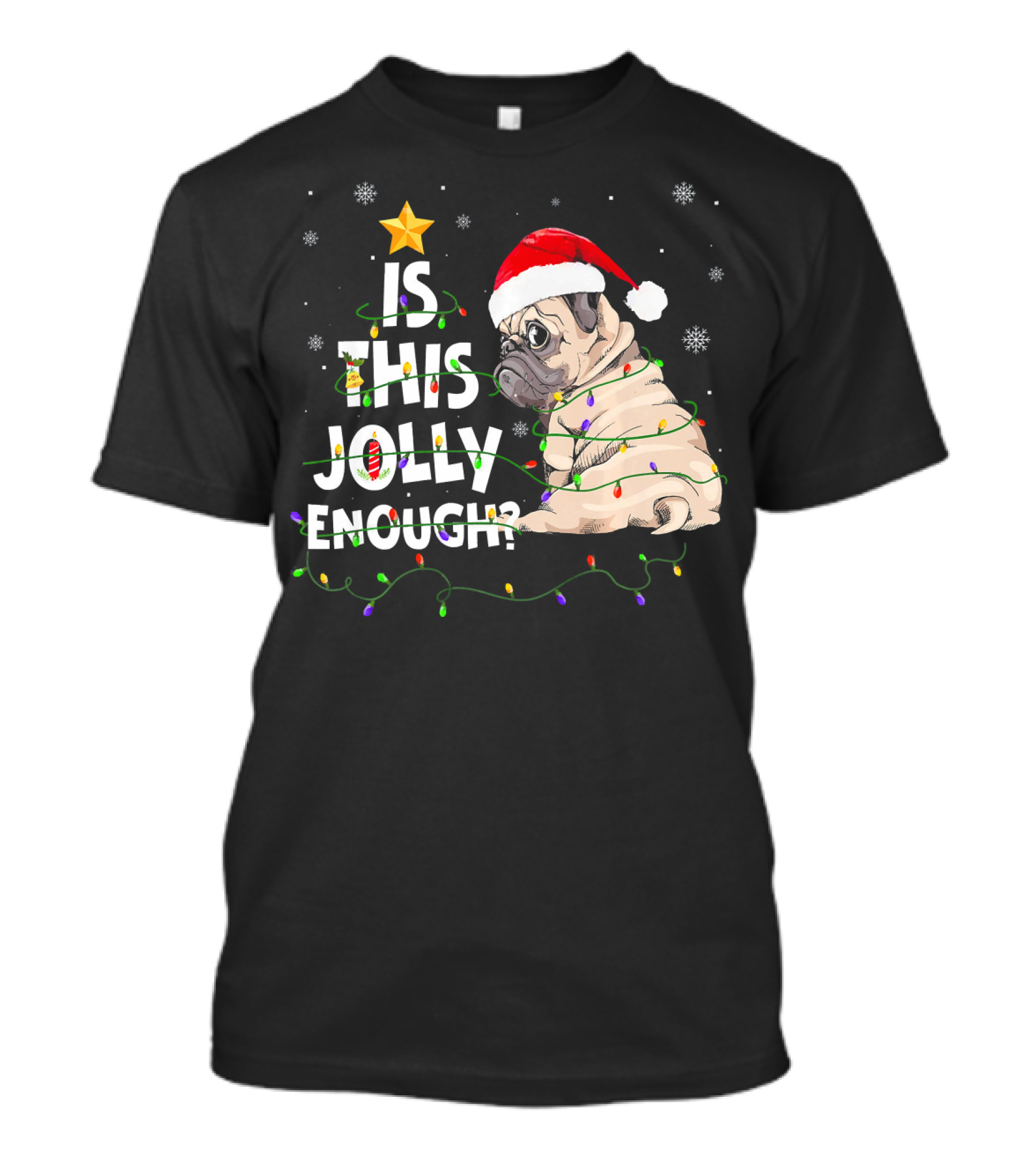 Is This Jolly Enough Pug Santa Hat Christmas Lights Snowflakes T-Shirt