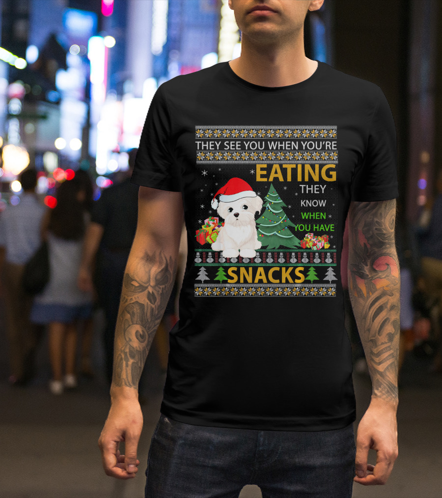 They See You When You're Eating Snacks Bichon Frise Ugly Christmas T-Shirt