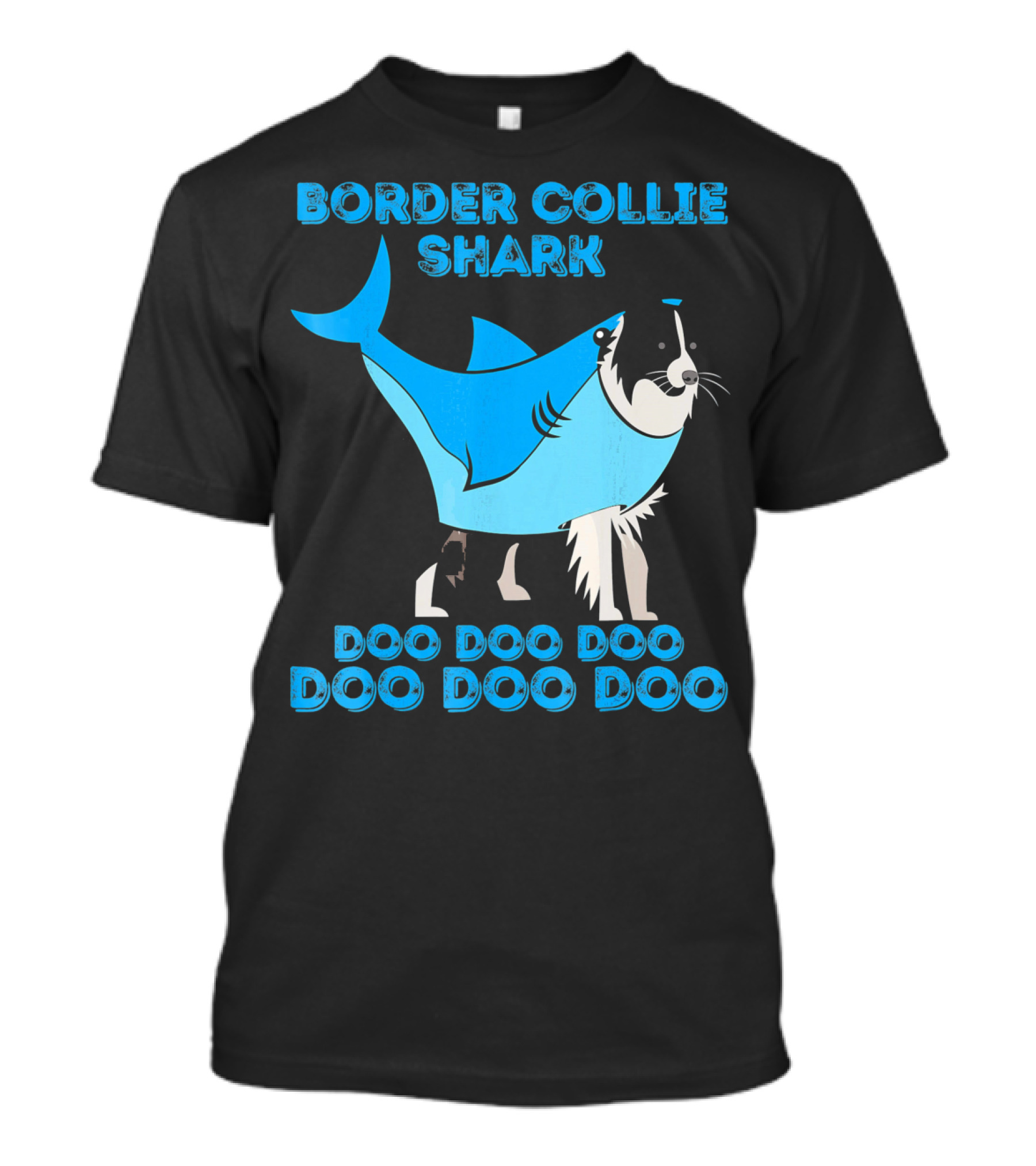 BORDER COLLIE SHARK DOO DOO DOO DOO DOO DOO T-Shirt