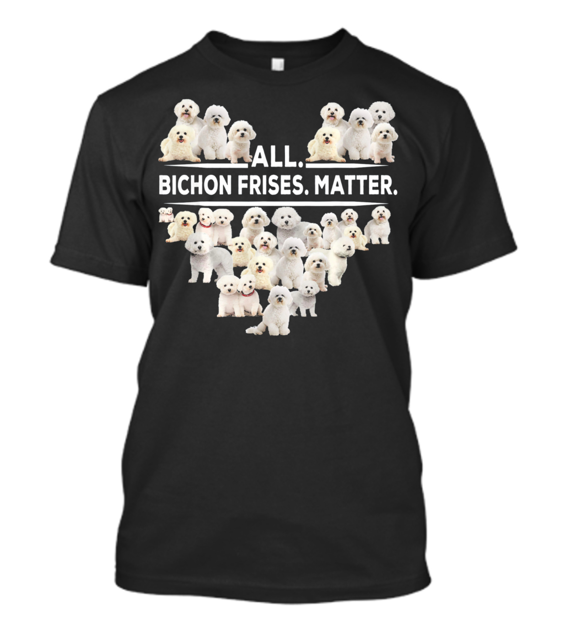 ALL BICHON FRISES MATTER Heart-Shaped Bichon Frise Group T-Shirt
