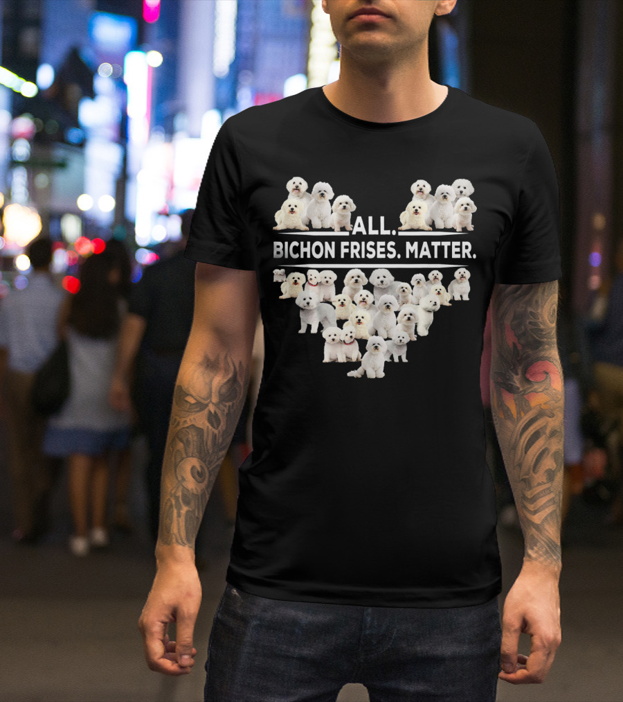 ALL BICHON FRISES MATTER Heart-Shaped Bichon Frise Group T-Shirt