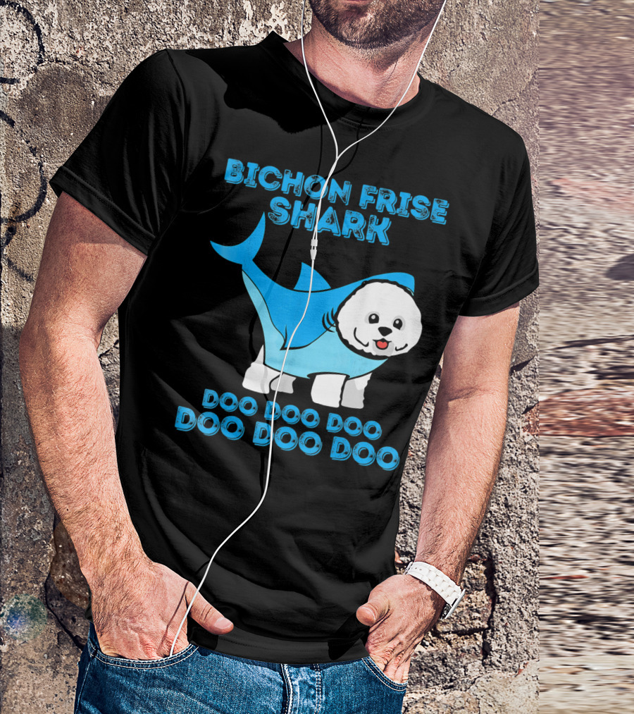 BICHON FRISE SHARK Doo Doo Doo Doo Doo Doo T-Shirt