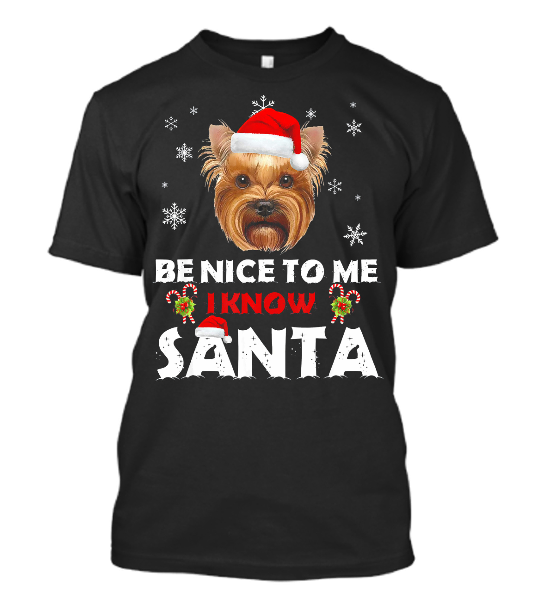Be Nice To Me I Know Santa Yorkie Christmas T-Shirt