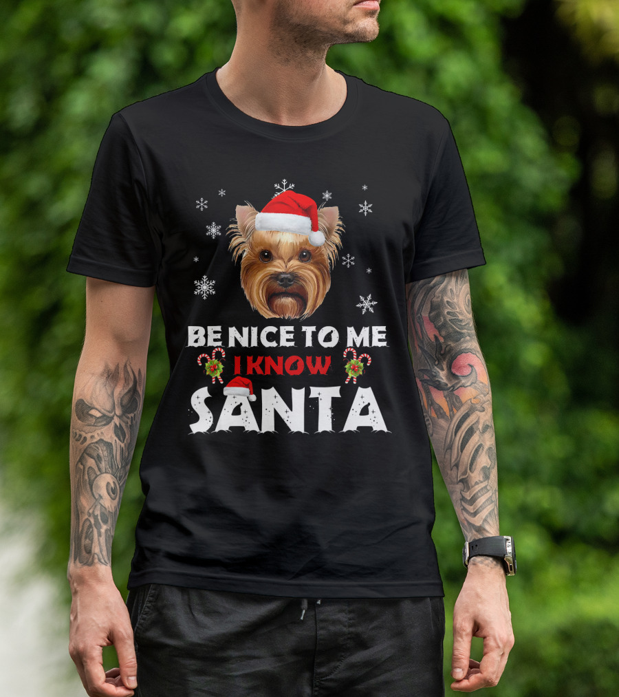 Be Nice To Me I Know Santa Yorkie Christmas T-Shirt