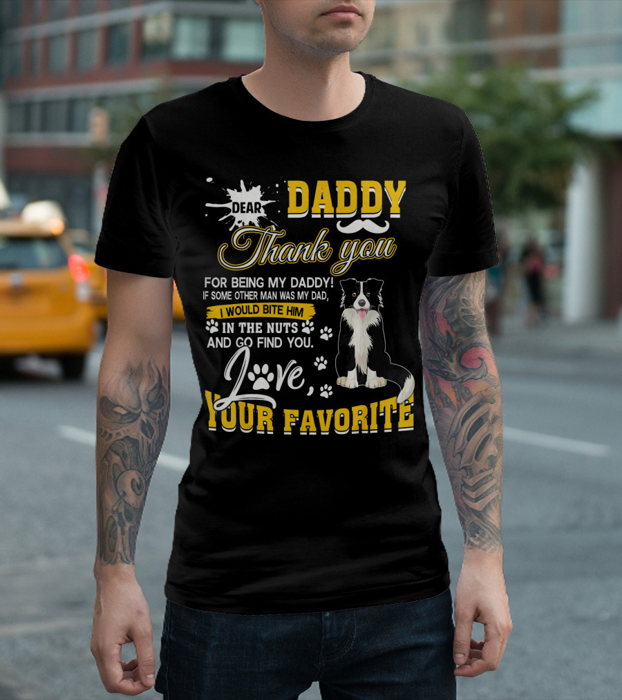 Dear Daddy Thank You Love Your Favorite Border Collie T-Shirt