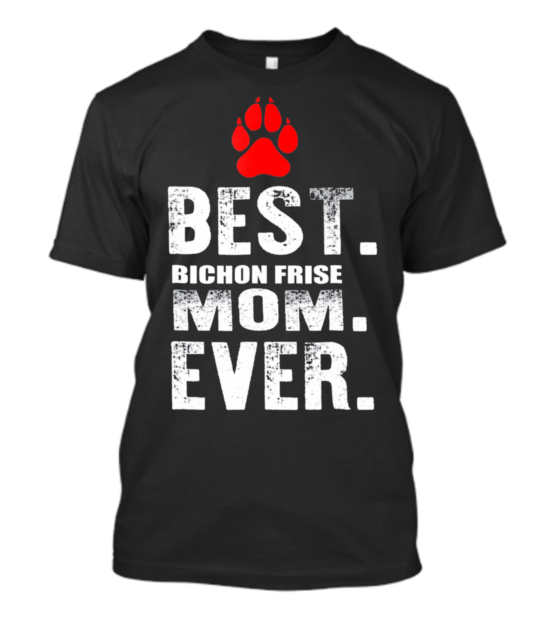 BEST BICHON FRISE MOM EVER Paw Prints T-Shirt