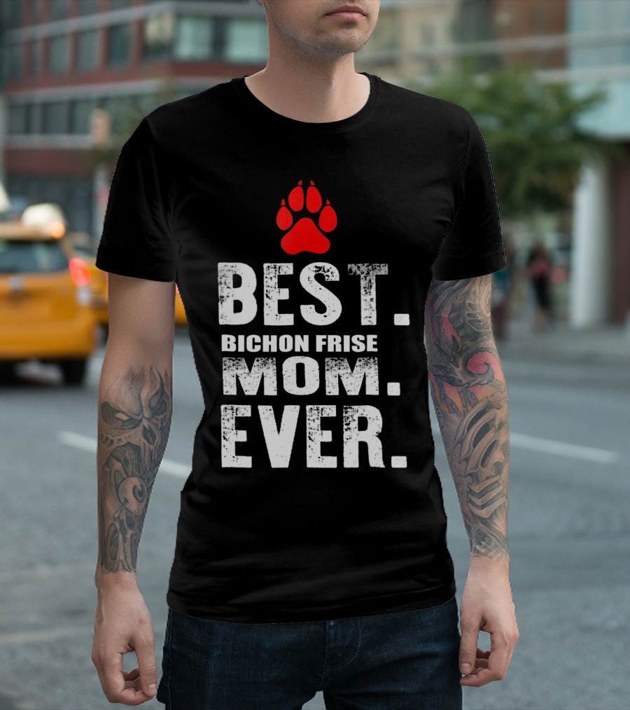 BEST BICHON FRISE MOM EVER Paw Prints T-Shirt