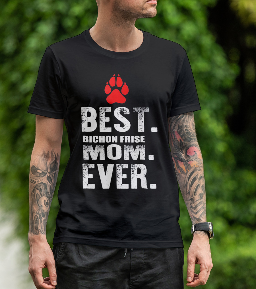 BEST BICHON FRISE MOM EVER Paw Prints T-Shirt