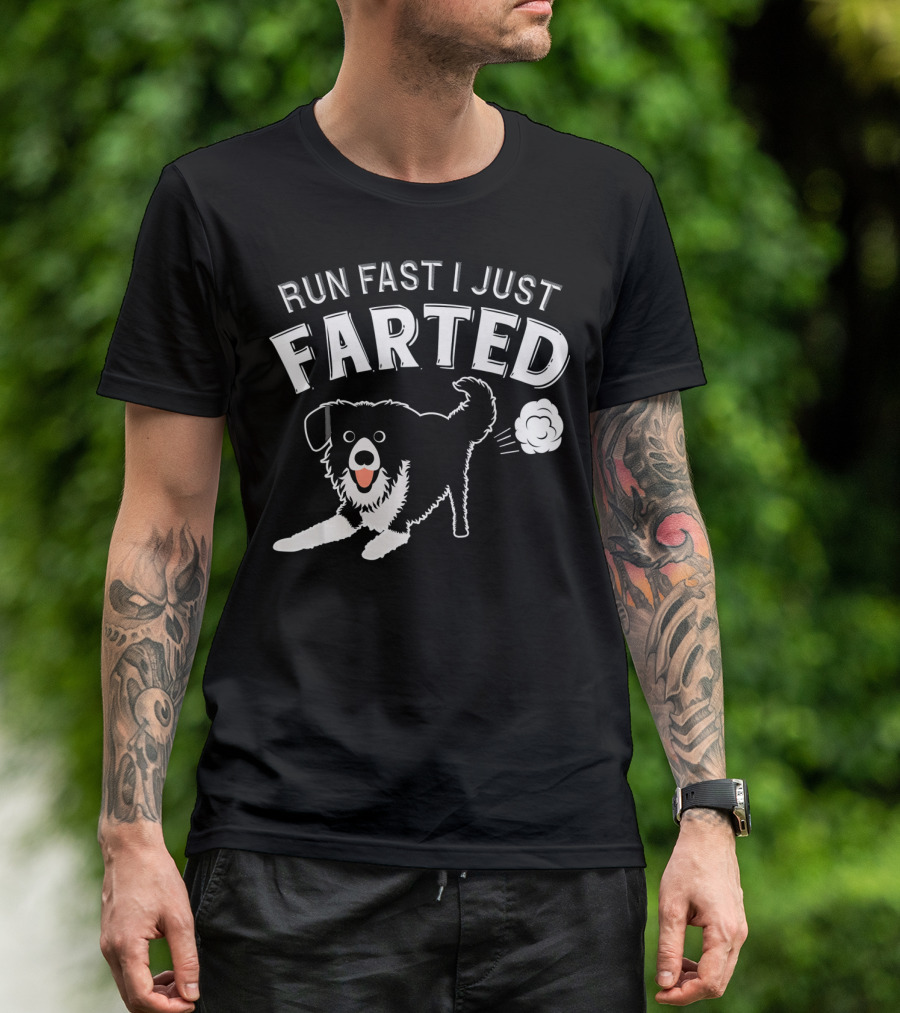 RUN FAST I JUST FARTED Border Collie Funny T-Shirt