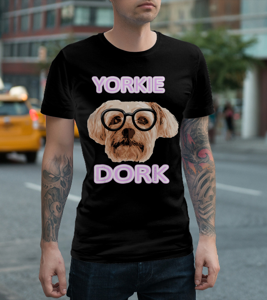 Yorkie Dork Yorkshire Terrier Lover Sunglasses T-Shirt