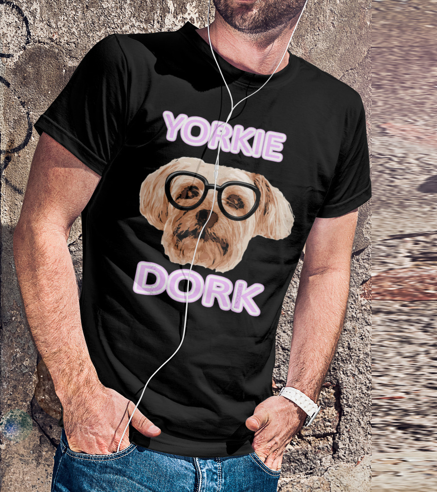 Yorkie Dork Yorkshire Terrier Lover Sunglasses T-Shirt
