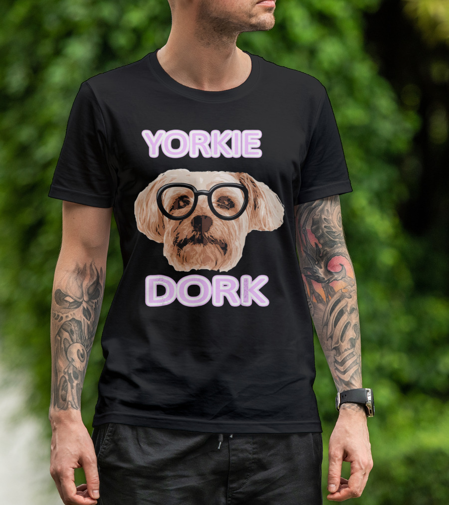 Yorkie Dork Yorkshire Terrier Lover Sunglasses T-Shirt