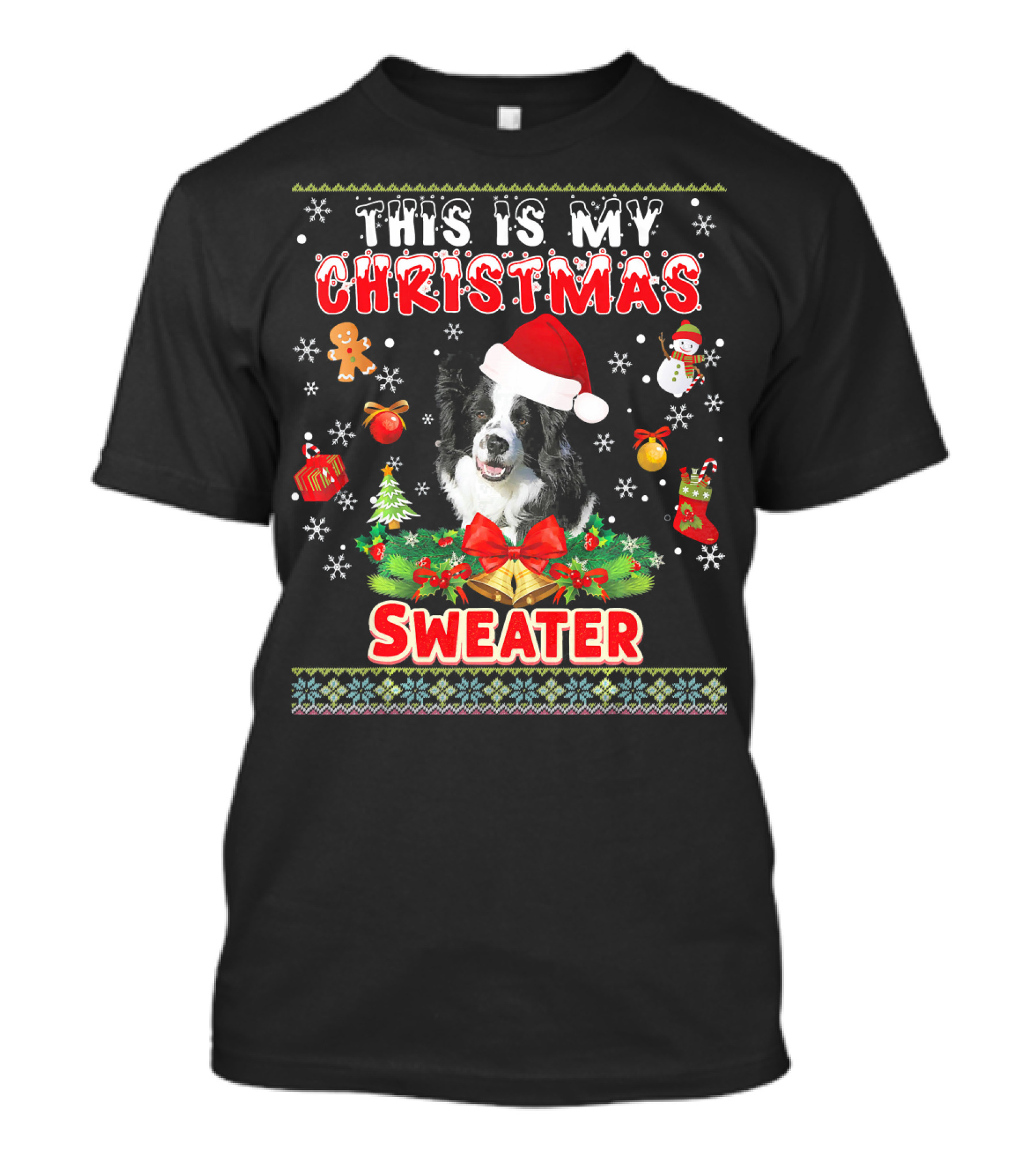 This Is My Christmas Sweater Border Collie Holiday Festive Santa Dog T-Shirt